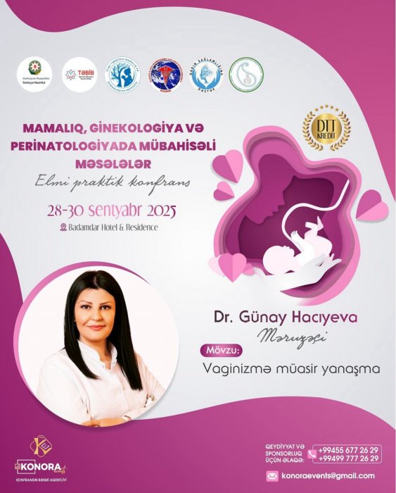 MAMALIQ, GİNEKOLOGİYA VƏ PERİNATOLOGİYADA MÜBAHİSƏLİ MƏSƏLƏLƏR - ELMI PRAKTIK KONFRANS